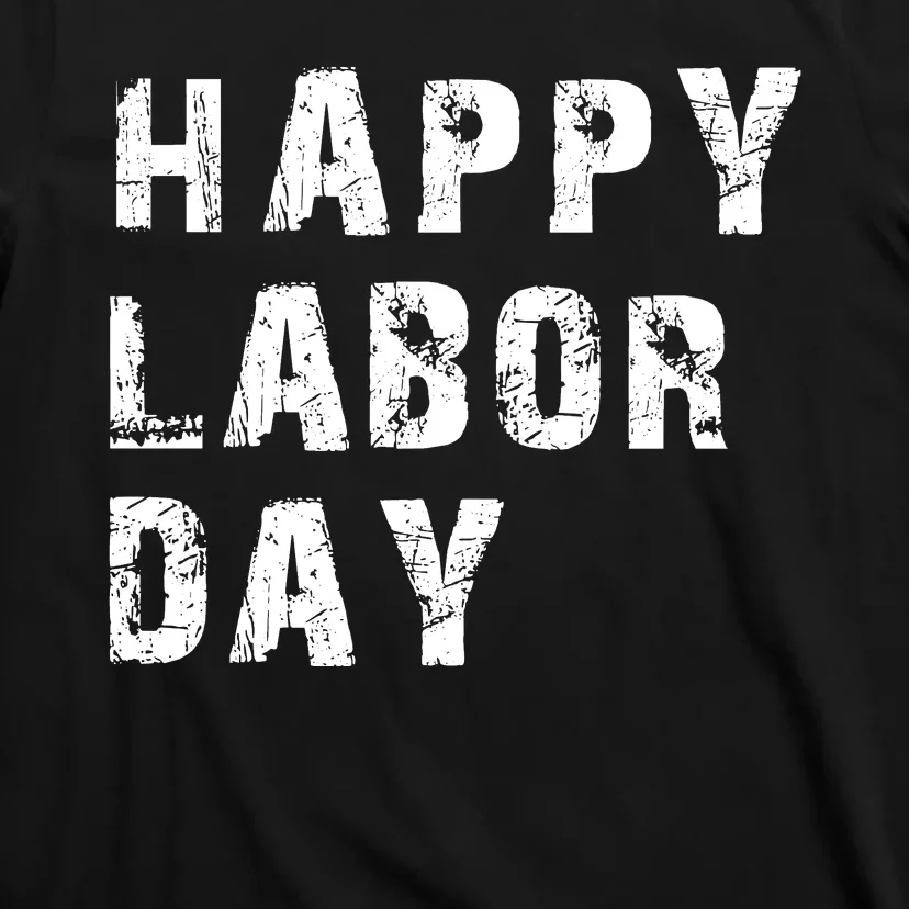 HAPPY LABOR DAY T-Shirt