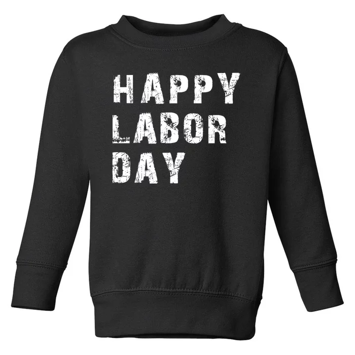 HAPPY LABOR DAY Toddler Sweatshirt