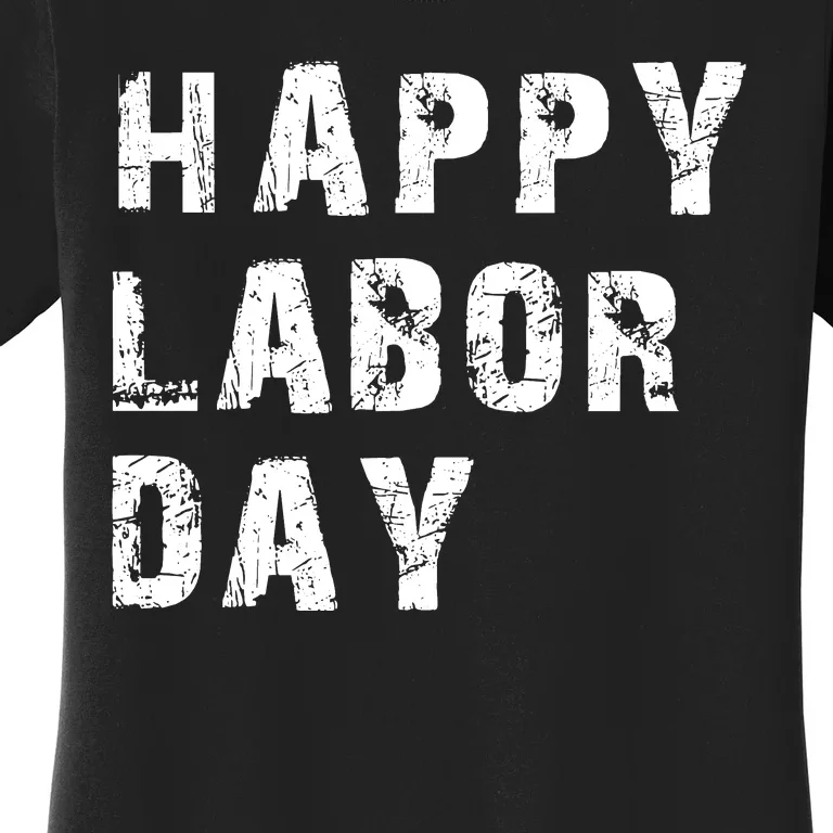 HAPPY LABOR DAY Women's T-Shirt