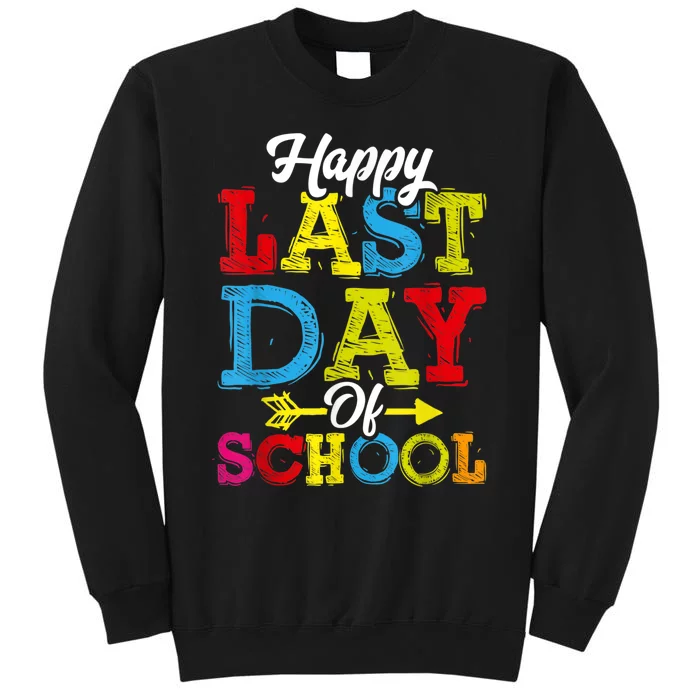 Happy Last Day Of School Graduation Teacher Students Sweatshirt