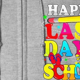 Happy Last Day Of School Students Teachers End Of The Year Full Zip Hoodie