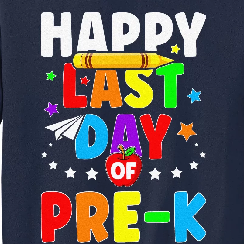 Happy Last Day Of PreK Graduation Teacher Students Tall Sweatshirt