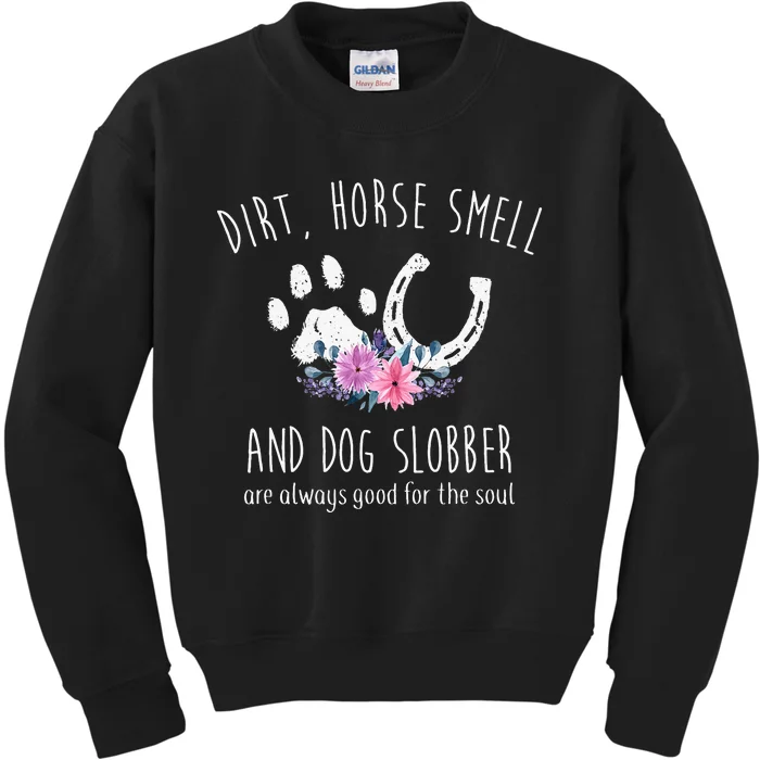 Horse Lover Dirt Horse Smell And Dog Slobber Kids Sweatshirt