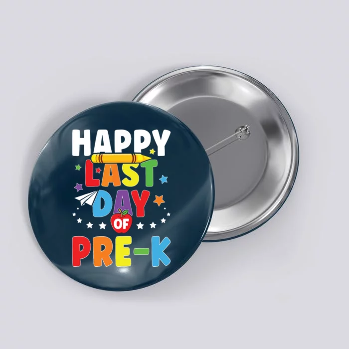 Happy Last Day Of PreK Graduation Teacher Students Button