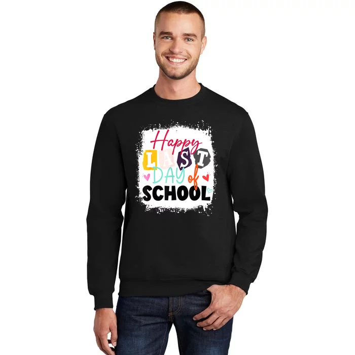 Happy Last Day Of School Teacher & Kids LAST DAY OF SCHOOL Tall Sweatshirt