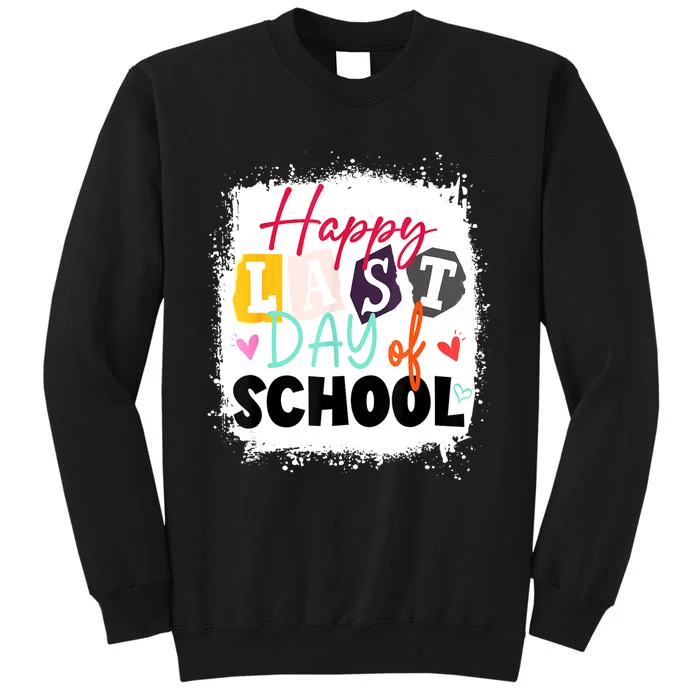 Happy Last Day Of School Teacher & Kids LAST DAY OF SCHOOL Tall Sweatshirt