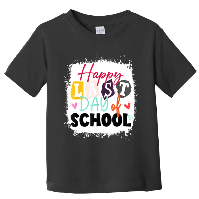 Happy Last Day Of School Teacher & Kids LAST DAY OF SCHOOL Toddler T-Shirt