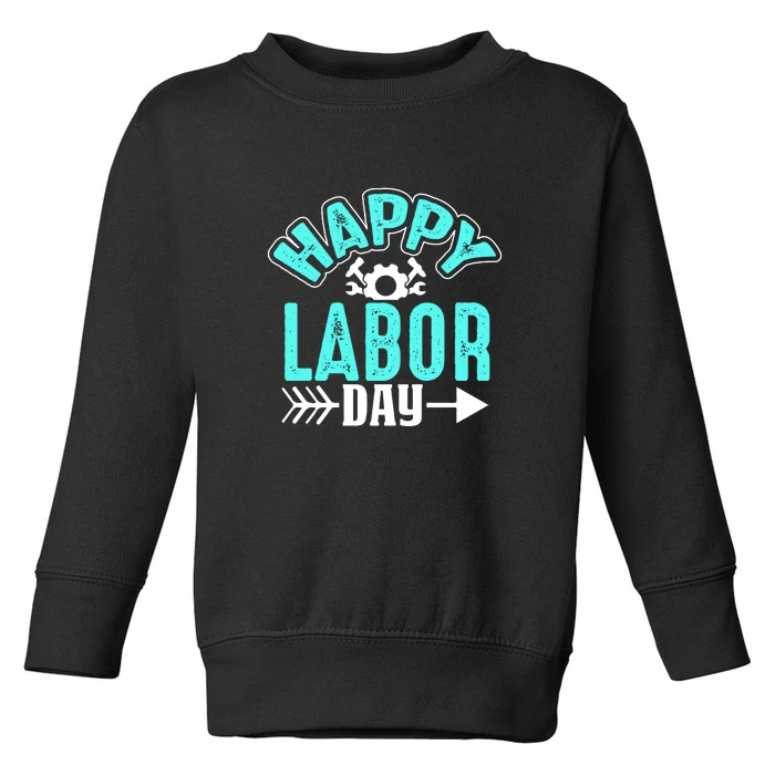 Happy Labor Day Gift Toddler Sweatshirt