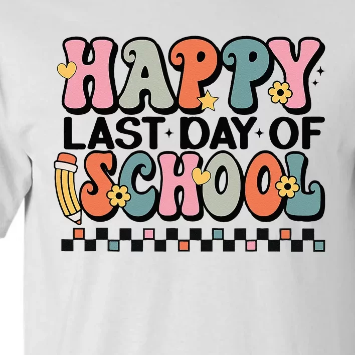 Happy Last Day Of School Teacher Student Graduation Tall T-Shirt