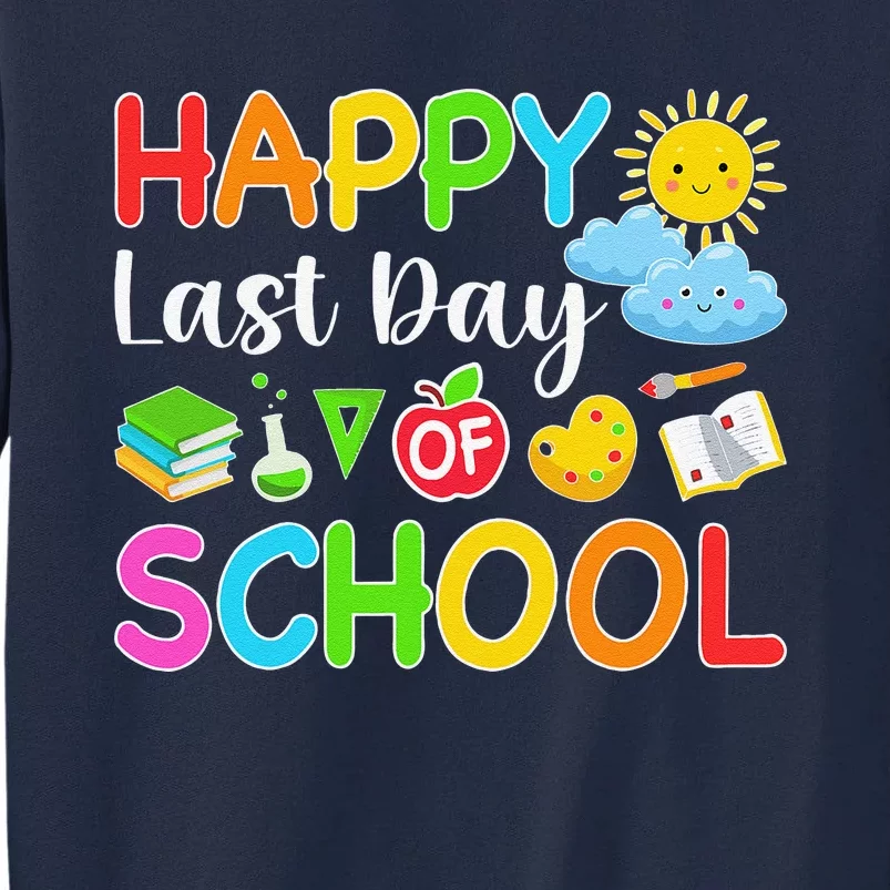 Happy Last Day Of School Teacher Student Graduation Summer Funny Tall Sweatshirt