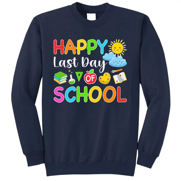 Happy Last Day Of School Teacher Student Graduation Summer Funny Tall Sweatshirt