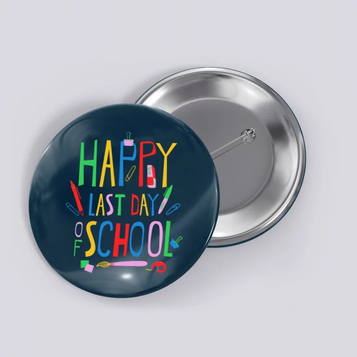 Happy Last Day Of School Teacher School's Out Button