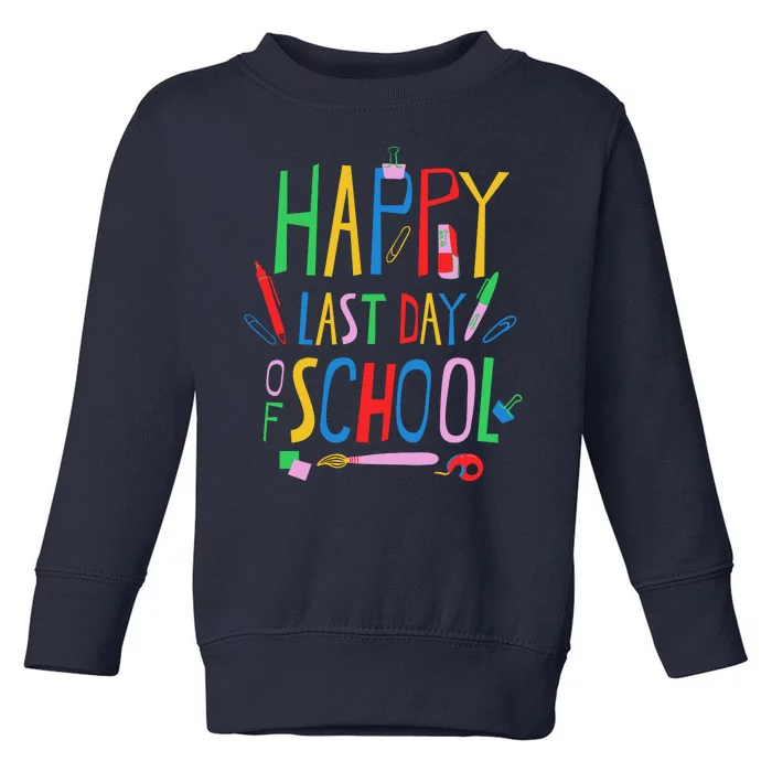 Happy Last Day Of School Teacher School's Out Toddler Sweatshirt