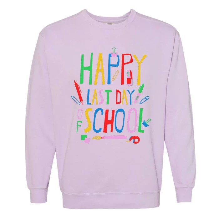 Happy Last Day Of School Teacher School's Out Garment-Dyed Sweatshirt