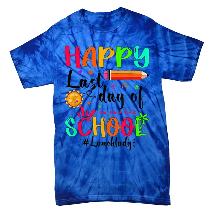 Happy Last Day Of School Lunch Lady Summer Graduation Teach Tie-Dye T-Shirt