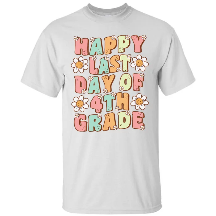 Happy Last Day of 4th Grade Cute Groovy Fourth Grade Teacher Tall T-Shirt