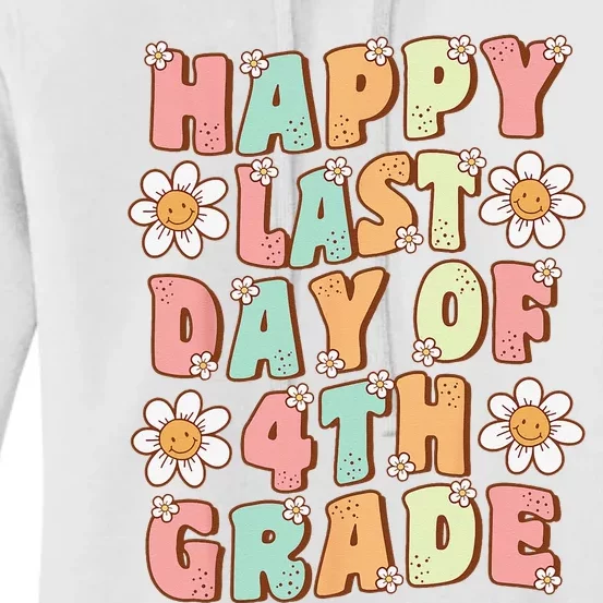 Happy Last Day of 4th Grade Cute Groovy Fourth Grade Teacher Women's Pullover Hoodie