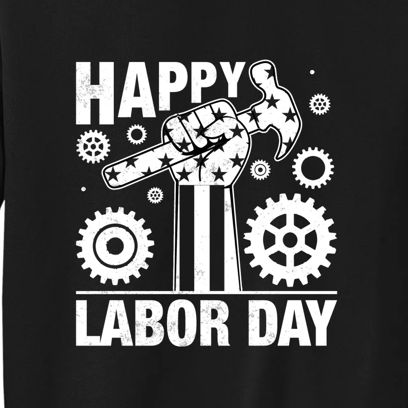 Happy Labor Day Gift Tall Sweatshirt