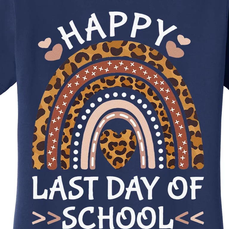 Happy Last Day Of School Teacher Rainbow Women End Of School Women's T-Shirt