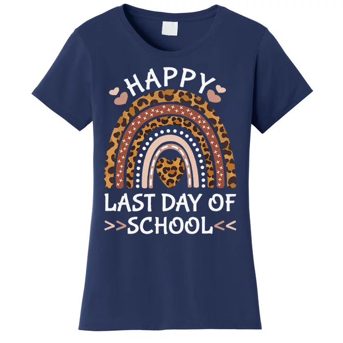 Happy Last Day Of School Teacher Rainbow Women End Of School Women's T-Shirt