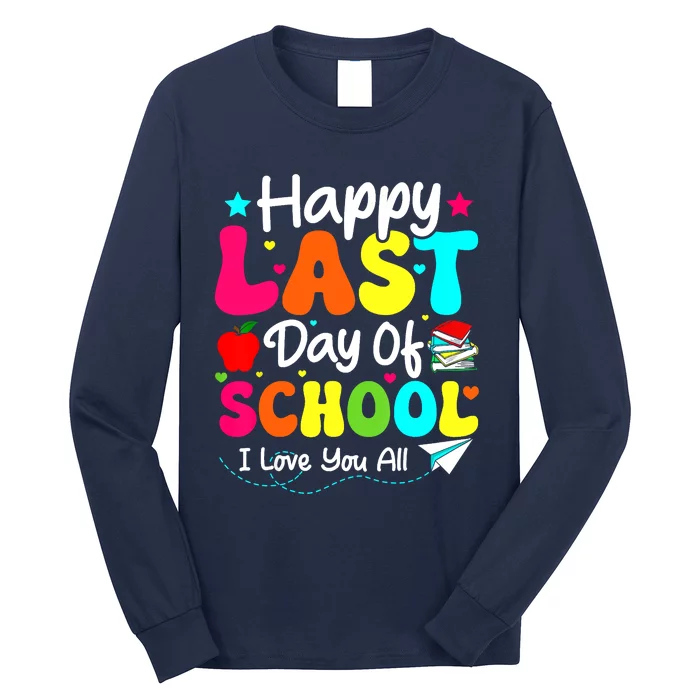 Happy Last Day Of School Teacher Student Graduation Long Sleeve Shirt