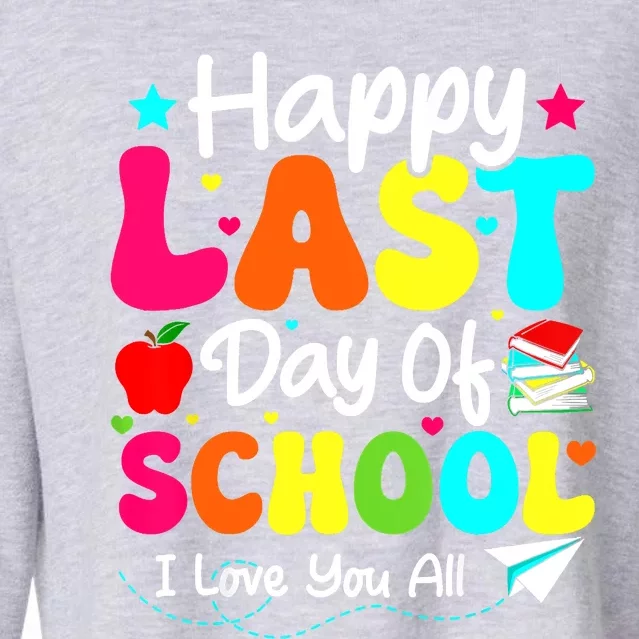 Happy Last Day Of School Teacher Student Graduation Cropped Pullover Crew