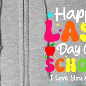 Happy Last Day Of School Teacher Student Graduation Full Zip Hoodie