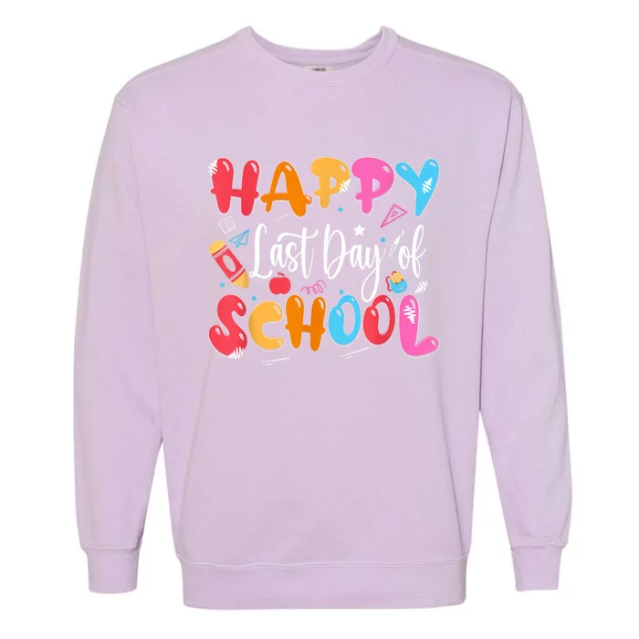 Happy Last Day Of School Teacher Last Month Of School Garment-Dyed Sweatshirt