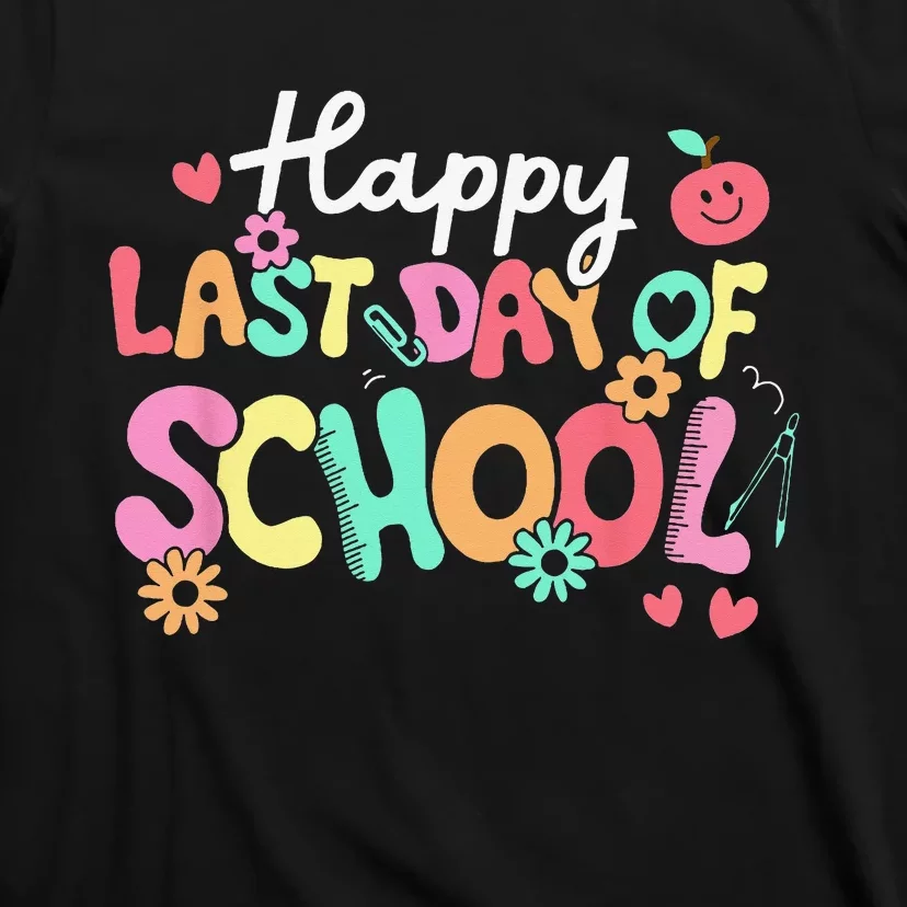 Happy Last Day Of School Teacher Student Graduation T-Shirt