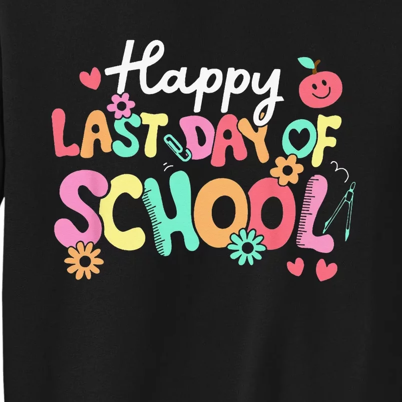 Happy Last Day Of School Teacher Student Graduation Tall Sweatshirt