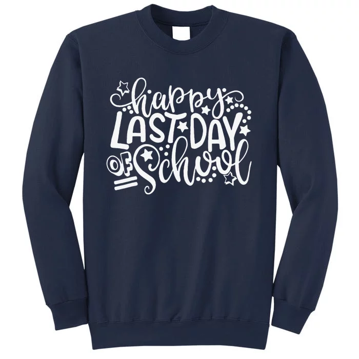 Happy Last Day Of School Teacher Student Graduations Sweatshirt