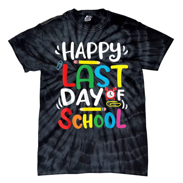 Happy Last Day Of School Last Day Of School Teacher Student Tie-Dye T-Shirt