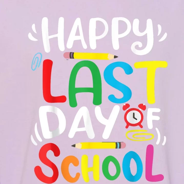 Happy Last Day Of School Last Day Of School Teacher Student Garment-Dyed Sweatshirt