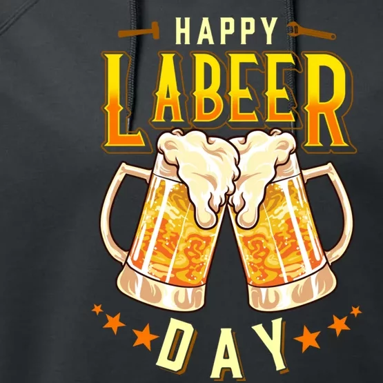 Happy Labeer Day Funny Labor Day Performance Fleece Hoodie