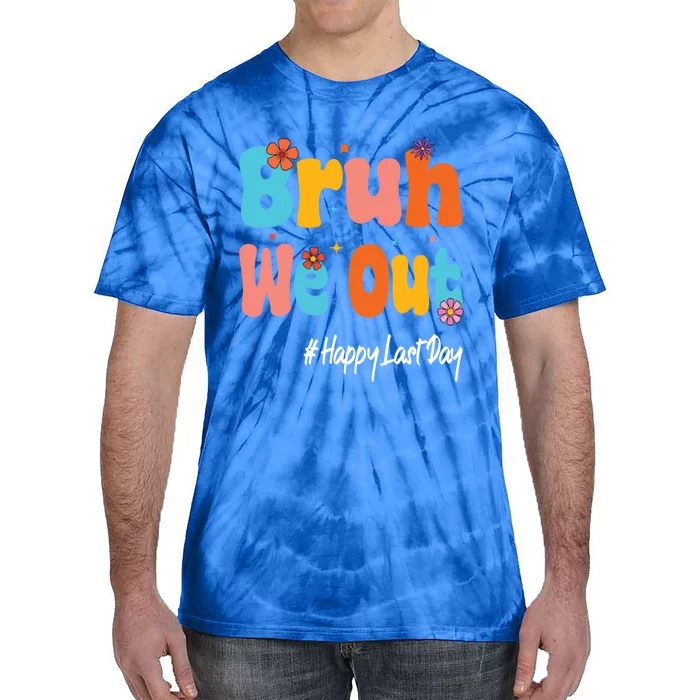 Happy Last Day Of School Bruh We Out Teachers Cute Gift Tie-Dye T-Shirt