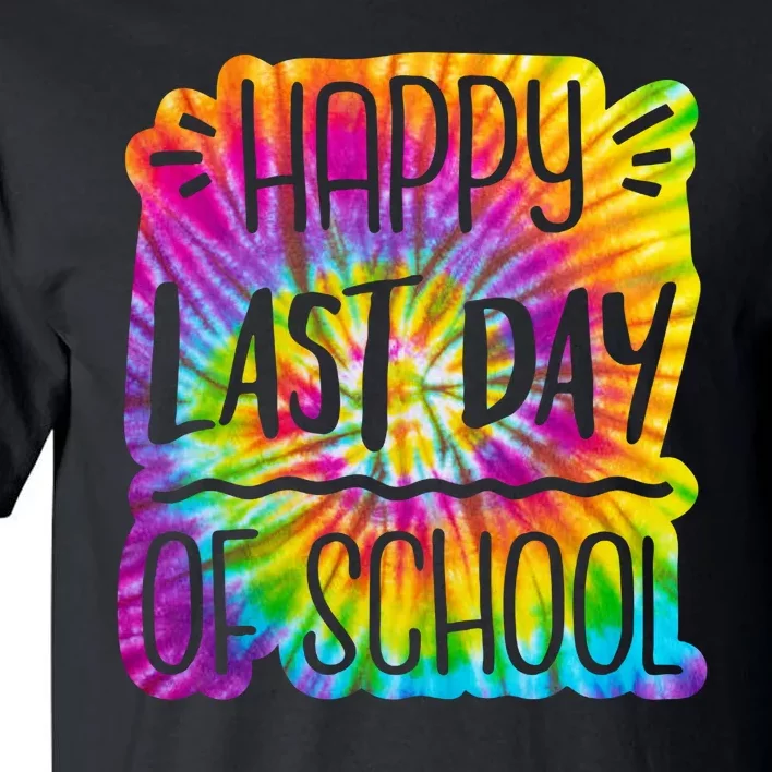 Happy Last Day Of School Rainbow Dye Tall T-Shirt