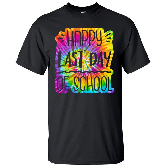 Happy Last Day Of School Rainbow Dye Tall T-Shirt