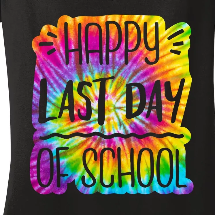 Happy Last Day Of School Rainbow Dye Women's V-Neck T-Shirt