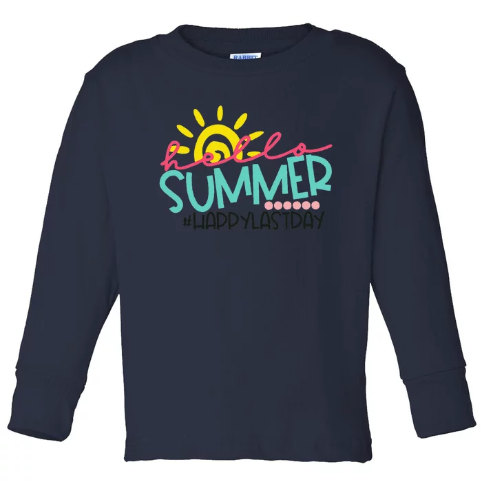 Happy Last Day Of School Teacher Student Hello Summer Toddler Long Sleeve Shirt