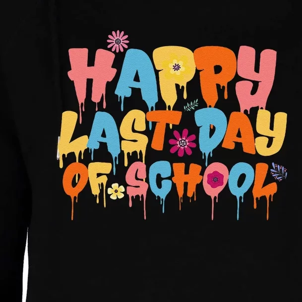 Happy Last Day of School Teacher Student Graduation Womens Funnel Neck Pullover Hood