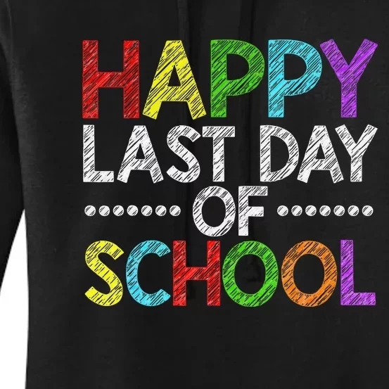 Happy Last Day Of School Funny Teacher And Student Summer Women's Pullover Hoodie