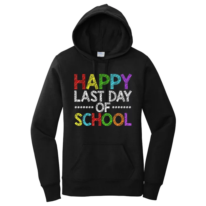 Happy Last Day Of School Funny Teacher And Student Summer Women's Pullover Hoodie