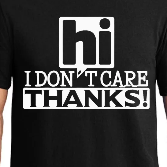 Hi L Don't Care Thanks Funny Humor Pajama Set