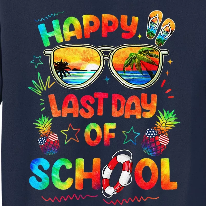 Happy Last Day Of School Teachers End Of Year Students Gift Tall Sweatshirt