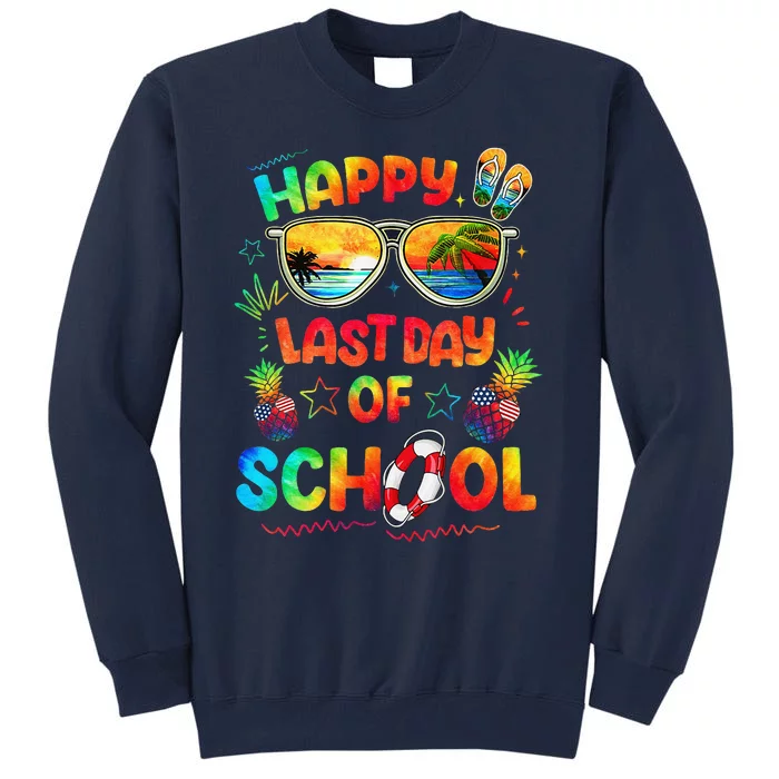 Happy Last Day Of School Teachers End Of Year Students Gift Tall Sweatshirt