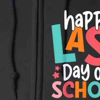 Happy Last Day Of School Teacher Student Graduation Full Zip Hoodie