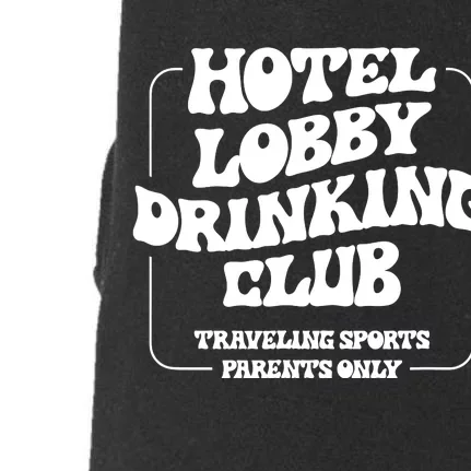 Hotel Lobby Drinking Club Traveling Tournament Parents Doggie 3-End Fleece Hoodie