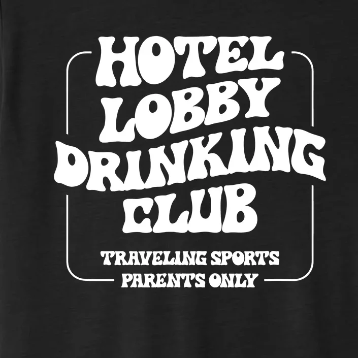 Hotel Lobby Drinking Club Traveling Tournament Parents ChromaSoft Performance T-Shirt