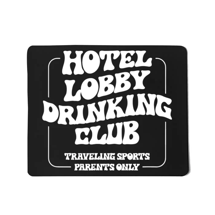 Hotel Lobby Drinking Club Traveling Tournament Parents Mousepad