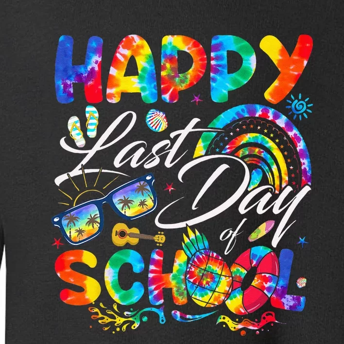 Happy Last Day Of School Teachers End Of Year Students Toddler Sweatshirt